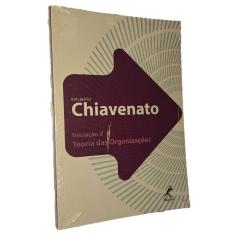 Iniciação à Teoria das Organizações, Chiavenato, Manole