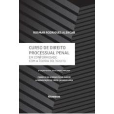 Curso de direito processual penal em conformidade com a teoria do dire