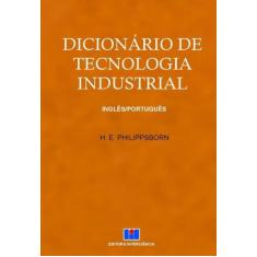 Dicionário de Tecnologia Industrial: Inglês/português - Interciência