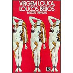 Virgem Louca, Loucos Beijos