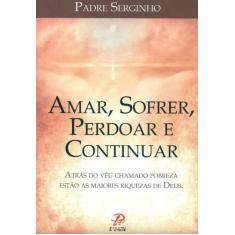 Livro - Amar, sofrer, perdoar e continuar