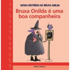 Livro - Bruxa Onilda É Uma Boa Companheira