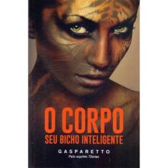 Corpo Seu Bicho Inteligente, O