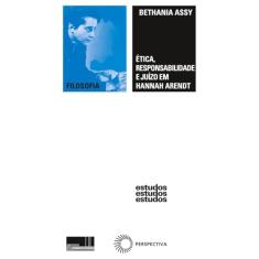 Ética, responsabilidade e juízo em Hannah Arendt