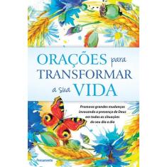 Livro - Orações Para Transformar a Sua Vida