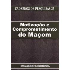Motivação e Comprometimento do Maçom - MACONICA TROLHA, 3