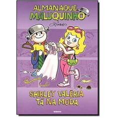 Almanaque Maluquinho - Shirley Valeria Ta Na Moda