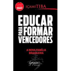 Educar para formar vencedores: a nova família brasileira - INTEGRARE, 