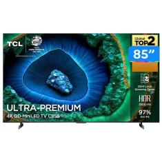 Smart TV 85" TCL 4K QD-Mini LED Ultra Premium C855 120Hz Android AiPQ Pro Google Assistente 4 HDMI