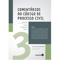 Comentários ao código de processo civil - 1ª edição de 2017: Arts. 539 a 925 - Parte Especial: Volume 3