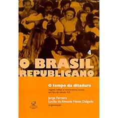 O Brasil Republicano: O tempo da ditadura (Vol. 4)