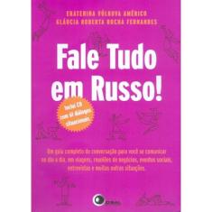 Fale Tudo Em Russo! Inclui Cd-Audio