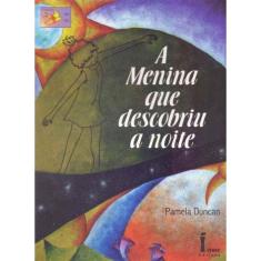 Menina Que Descobriu a Noite, A