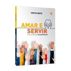 Amar e Servir: A Cultura do Voluntariado