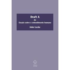Livro - Draft A do ensaio sobre o entendimento humano