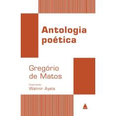 Livro - Antologia Poética Gregório De Matos