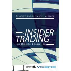 Livro - O Insider Trading No Direito Brasileiro - 1ª Edição De 2017