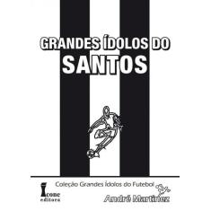 Grandes Ídolos Do Santos