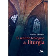Livro - O sentido teológico da liturgia