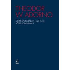 Correspondência 1928-1940 Adorno-Benjamin – 2ª Edição