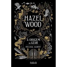 Hazel Wood - A Origem Do Azar