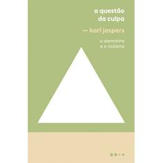 A questão da culpa: A Alemanha e o Nazismo