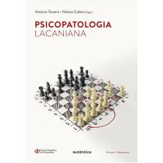 Livro - Psicopatologia Lacaniana - Semiologia - Vol. 1