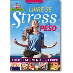 Livre-se do Stress e do Peso: Cuide Bem da Mente e do Corpo - DUETTO E