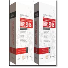 Regulamento do Imposto de Renda Rir 2016: Anotado e Comentado - 2 Volu