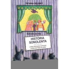 História Sonolenta - a Bela Adormecida, De Perrault, Contada Pelo Papai De Lenita
