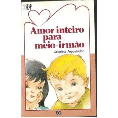 Amor Inteiro Para Meio-Irmão