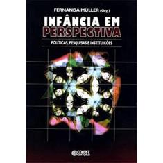 Infância em perspectiva: políticas, pesquisas e instituições