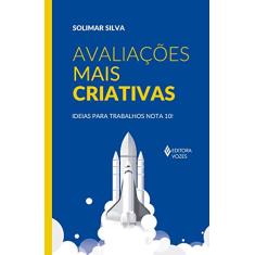 Avaliações mais criativas: Ideias para trabalhos nota 10!