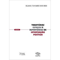 Trajetórias, espaços e repertórios de intervenção política