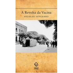 Livro - A revolta da Vacina