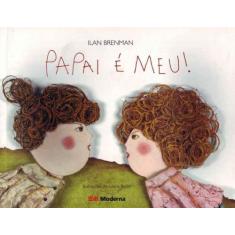 Livro - Papai é meu!