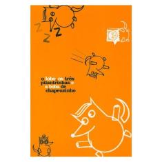 O Lobo, Os Três Pilantrinhas E A Boba De Chapeuzinho