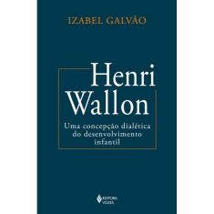 Henri Wallon: Uma concepção dialética do desenvolvimento infantil