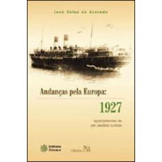 Andanças pela europa - 1927 apontamentos de um paulista curioso - ATOM