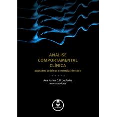 Livro - Análise Comportamental Clínica: Aspectos Teóricos e Estudos de Caso