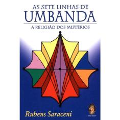 As Sete Linhas De Umbanda - A Religião Dos Mistérios