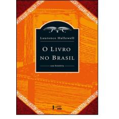 O Livro No Brasil: Sua História - Edusp