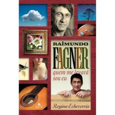 Livro - Raimundo Fagner - Quem Me Levara Sou Eu