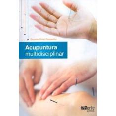 Acupuntura Multidisciplinar - Phorte editora-