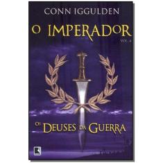 Os Deuses Da Guerra (Vol. 4 o Imperador)