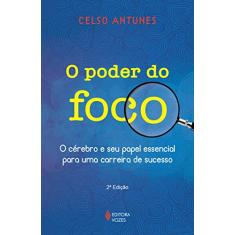 O poder do foco: O cérebro e seu papel essencial para uma carreira de sucesso