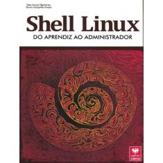 Shell linux - do aprendiz ao administrador - VIENA, 1, 15.5 x 22.8