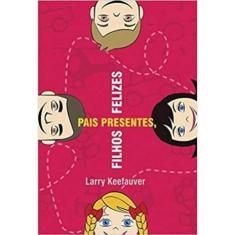 Pais Presentes, Filhos Felizes