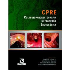Cpre - colangiopancreatografia retrograda endoscopica - LIVRARIA E EDI
