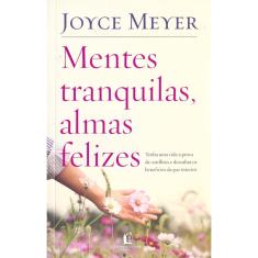 Livro Mentes Tranquilas, Almas Felizes — Joyce Meyer | Autoajuda, 1ª Edição